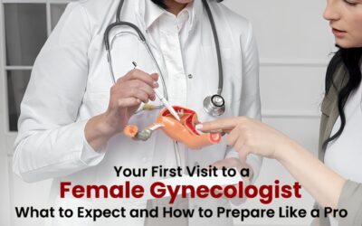 Your First Visit to a Female Gynaecologist: What to Expect and How to Prepare Like a Pro